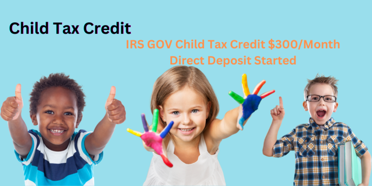 IRS GOV Child Tax Credit $300/Month Direct Deposit Started